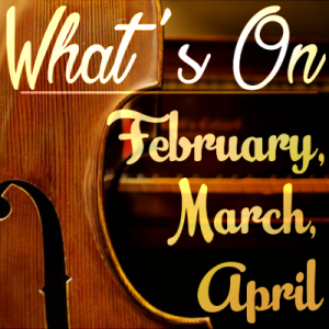 What's On - February, March, April